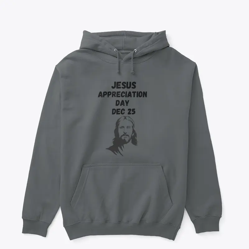 Jesus Appreciation Day Dec 25