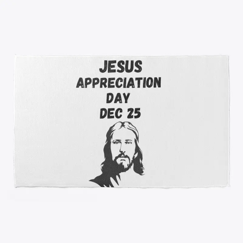 Jesus Appreciation Day Dec 25