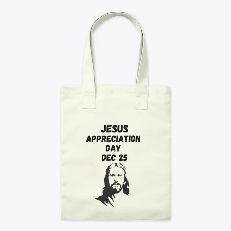 Jesus Appreciation Day Dec 25