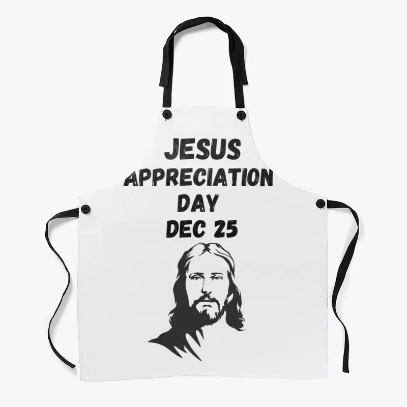 Jesus Appreciation Day Dec 25